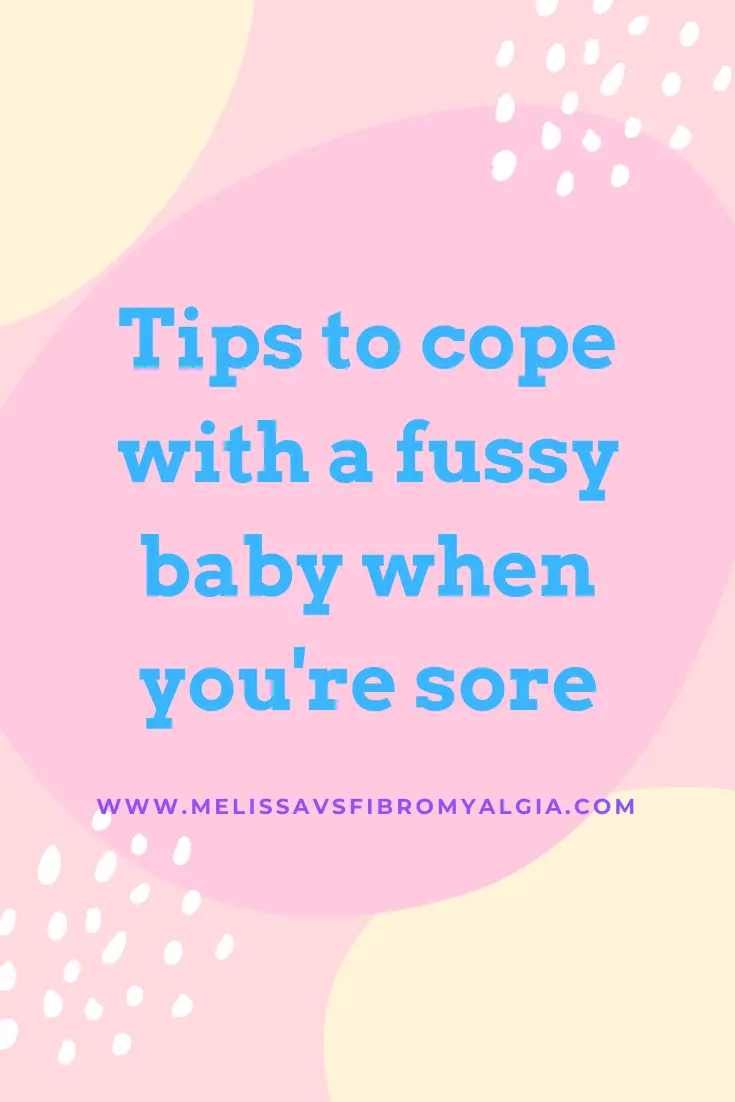 tips to cope with a fussy baby when you're sore