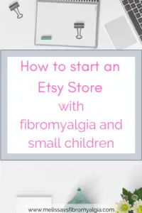 how to start an etsy store with fibromyalgia