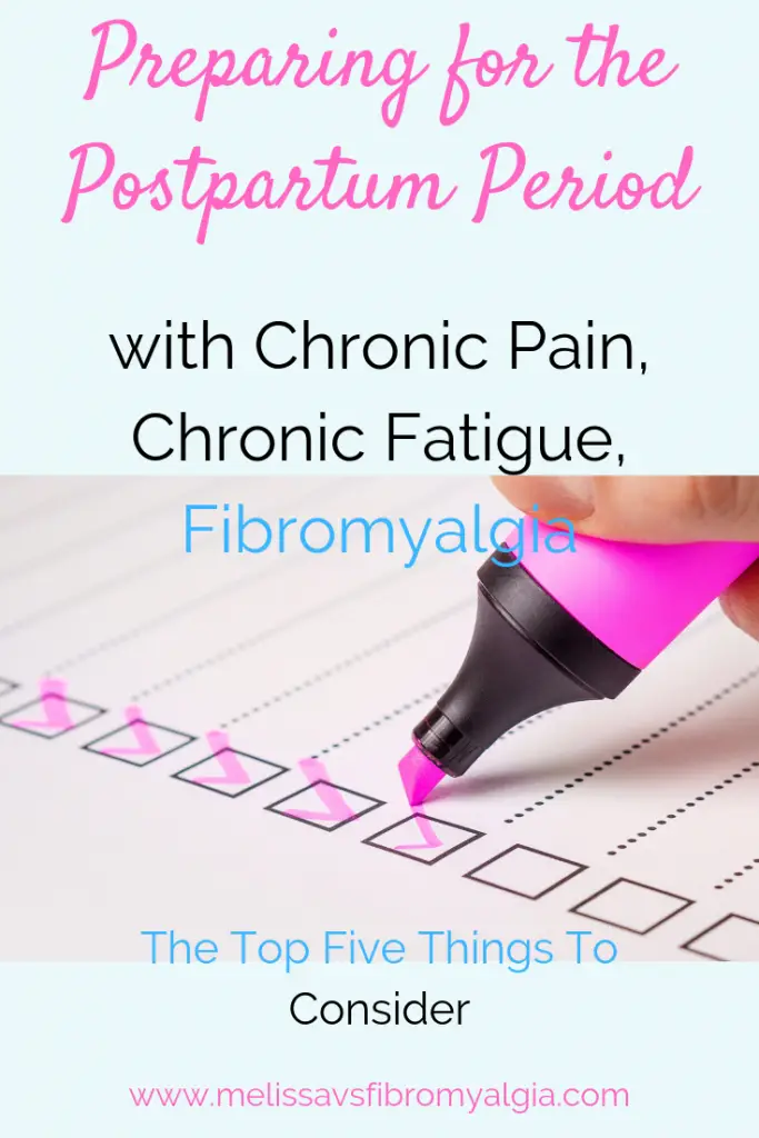 Preparing for the postpartum period with chronic pain, chronic fatigue, fibromyalgia: the top five tips