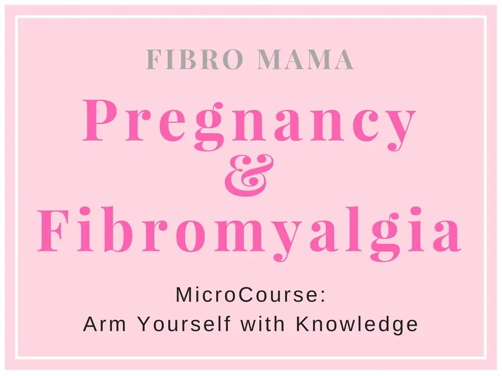 pregnancy and fibromyalgia micro course