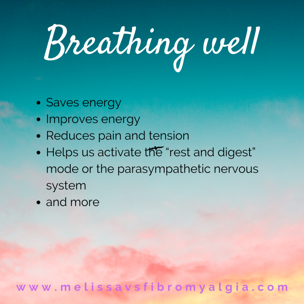 breathing well saves energy, improves energy, reduces pain and tension, helps us to activate the "rest and digest" response and more