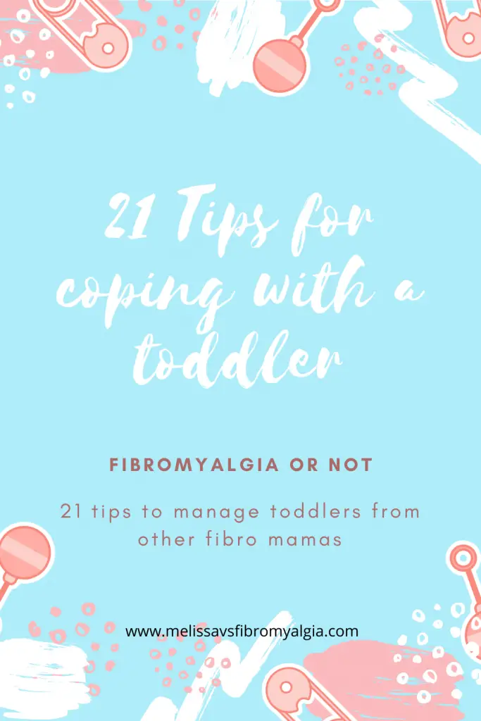 21 tips for managing a toddler when you have fibromyalgia