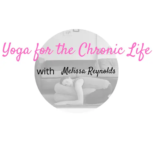 yoga for the chronic life with Melissa Reynolds