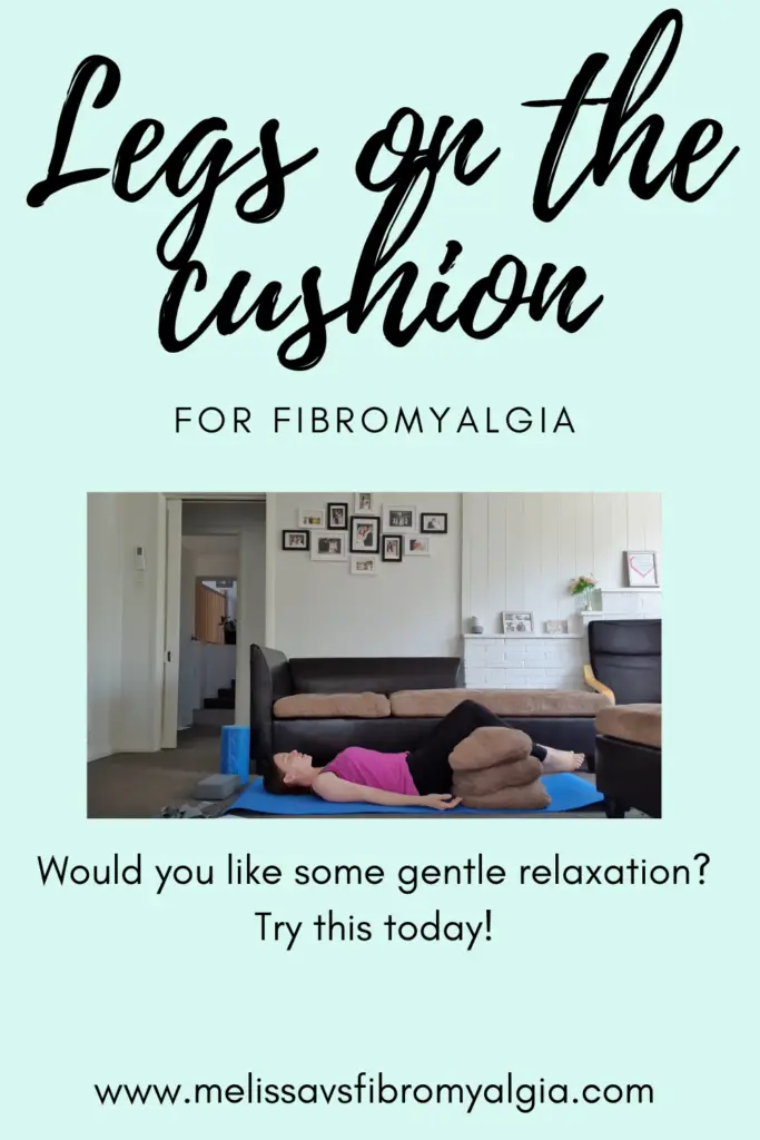 legs on a cushion for fibromyalgia