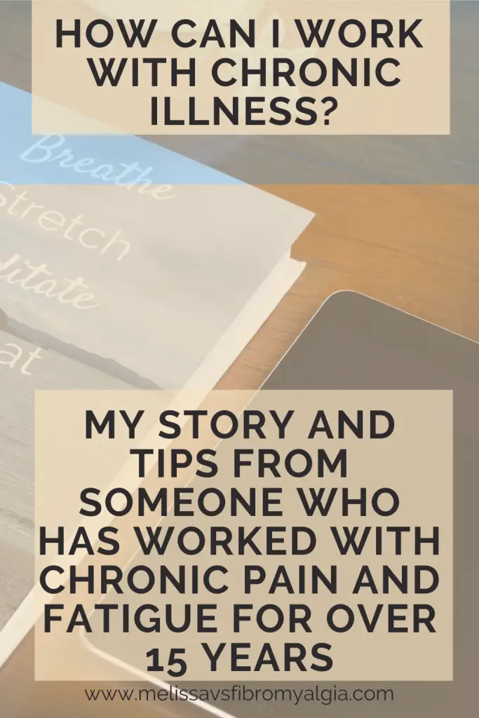 how can i work with chronic illness? my story and tips from someone who has worked with chronic pain and fatigue for over 15 years