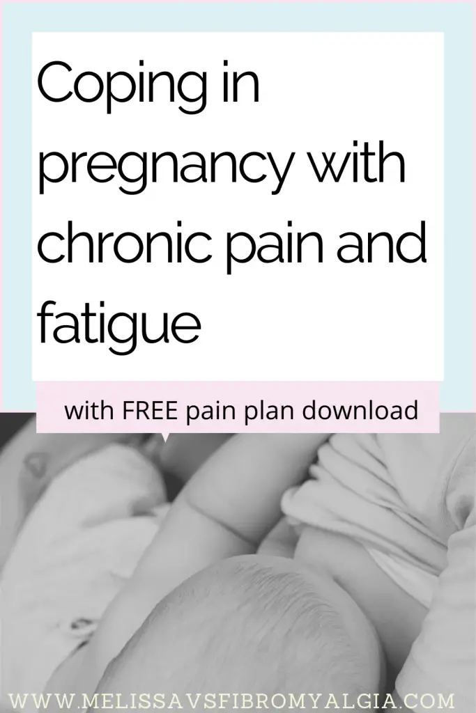 coping in pregnancy with chronic pain and fatigue - with your free pain plan download. From a mama with fibromyalgia who has had four babies.