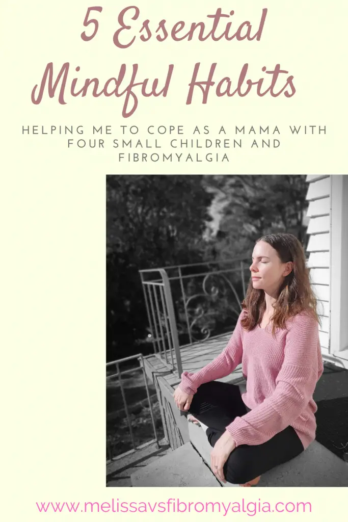 5 essential mindful habits helping me cope as a mama with four small children and fibromyalgia. Woman sitting on doorstep meditating
