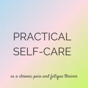 Practical self-care with fibromyalgia