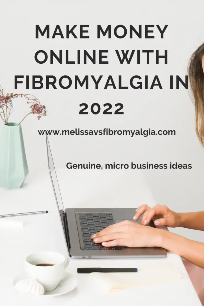 make money online with fibromyalgia in 2022 - genuine micro business ideas