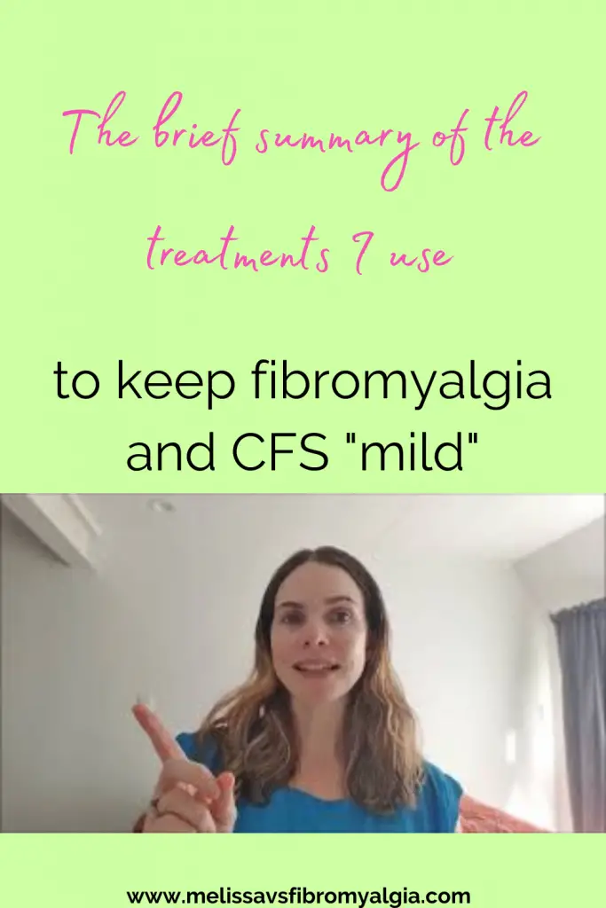 the brief summary of treatments I use to keep fibromyalgia and CFS mild