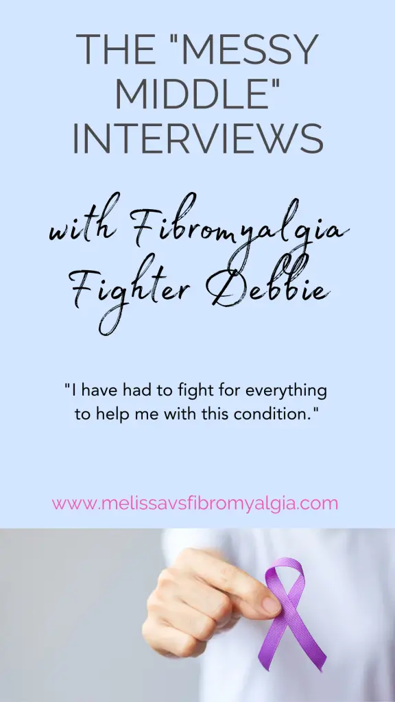 messy middle interview with fibromyalgia fighter debbie